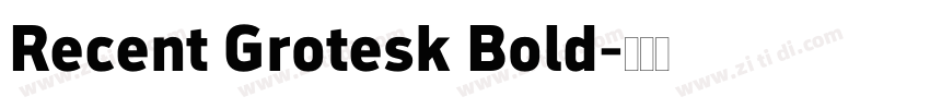 Recent Grotesk Bold字体转换